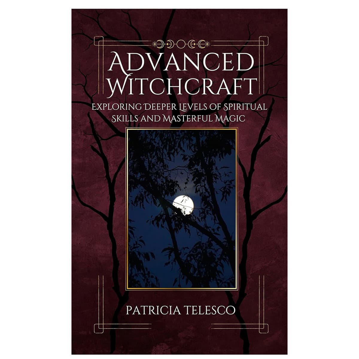 Advanced Witchcraft by Patricia Telesco