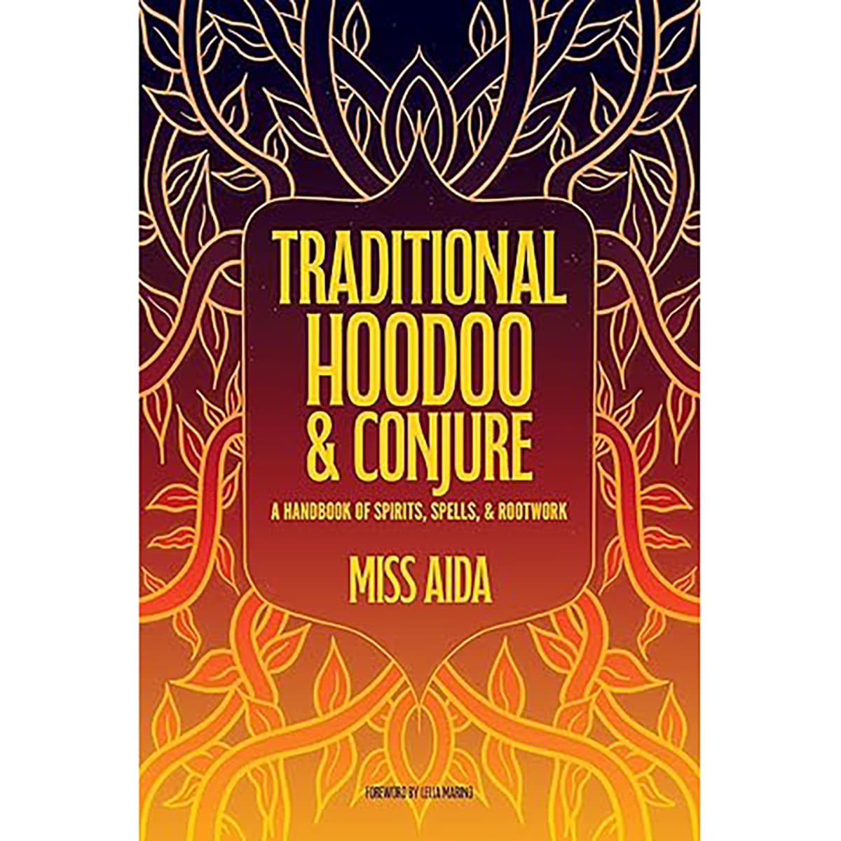 Traditional Hoodoo & Conjure by Miss Aida