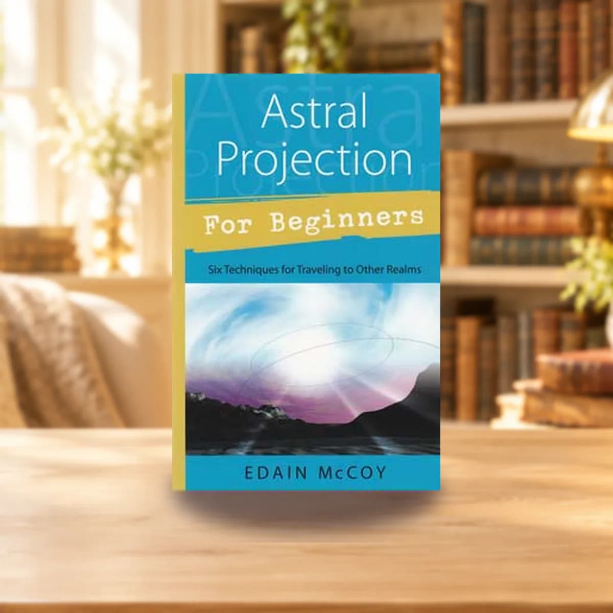 Astral Projection for Beginner by Edain McCoy