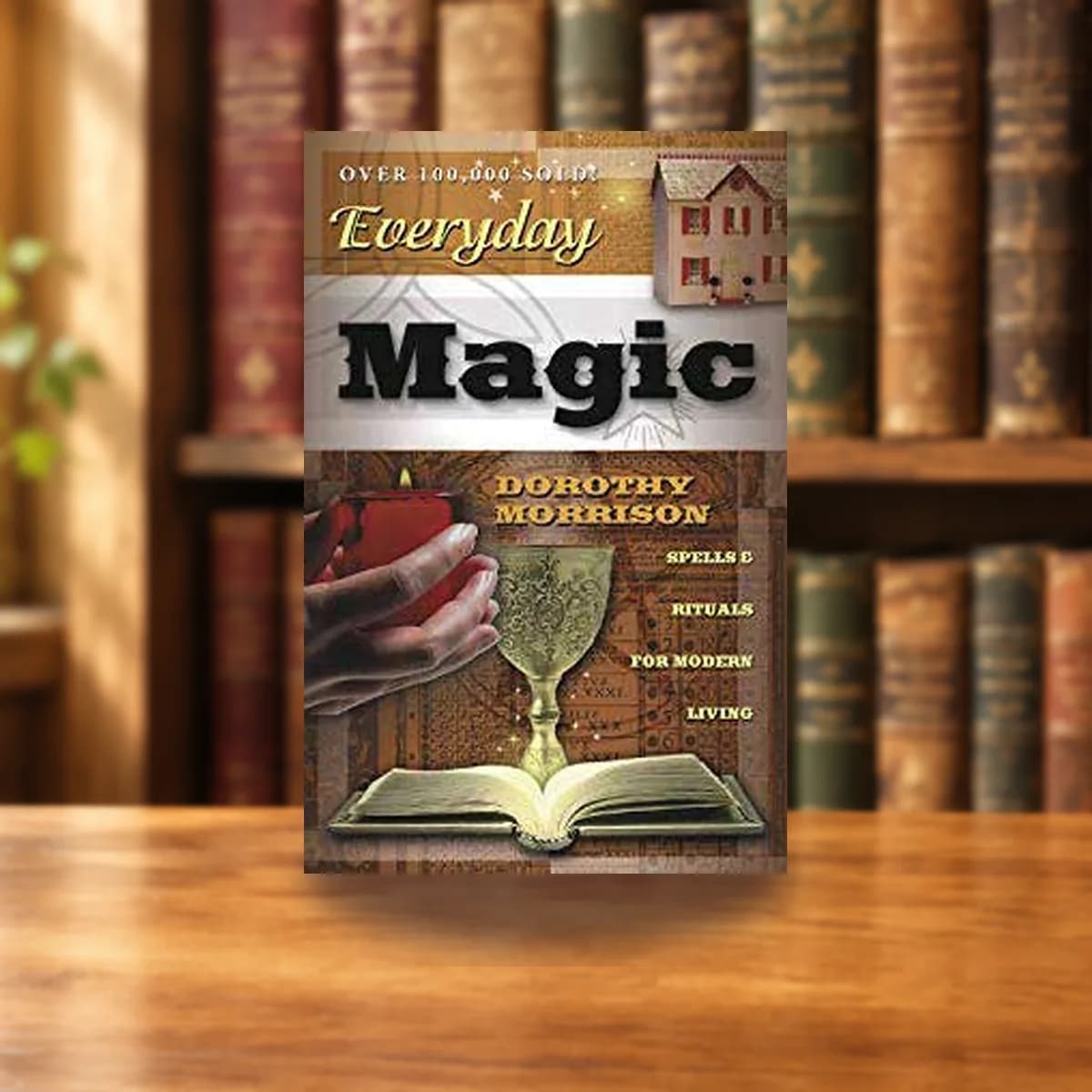 Everyday Magic by Dorothy Morrison