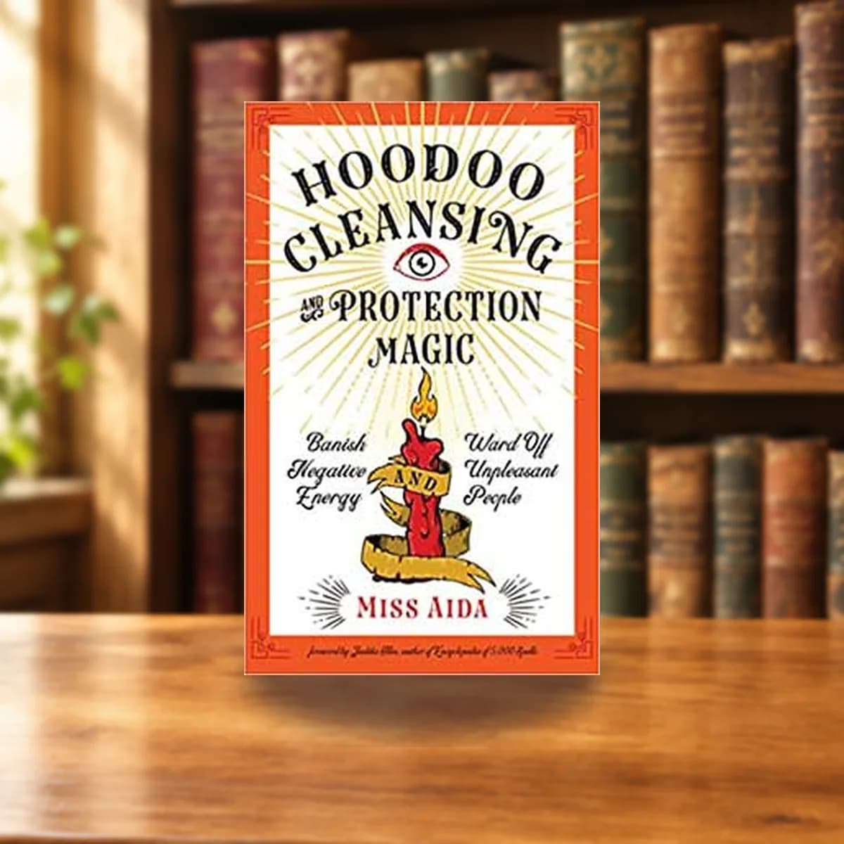 Hoodoo Cleansing & Protection Magic by Miss Aida