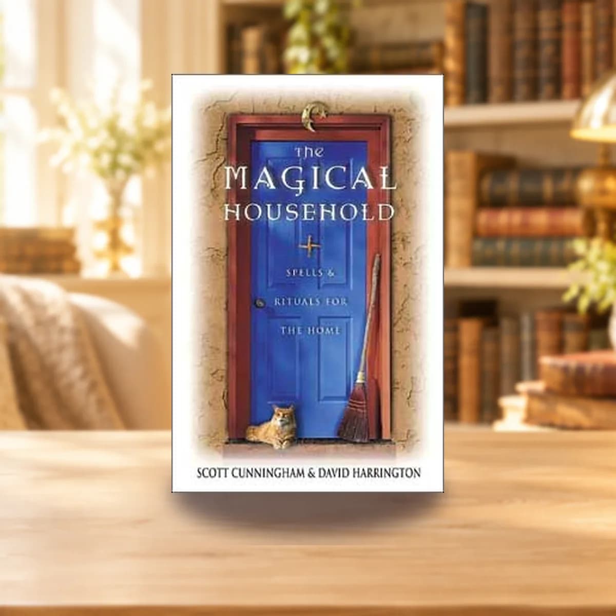 Magical Household by Scott Cunningham & David Harrington