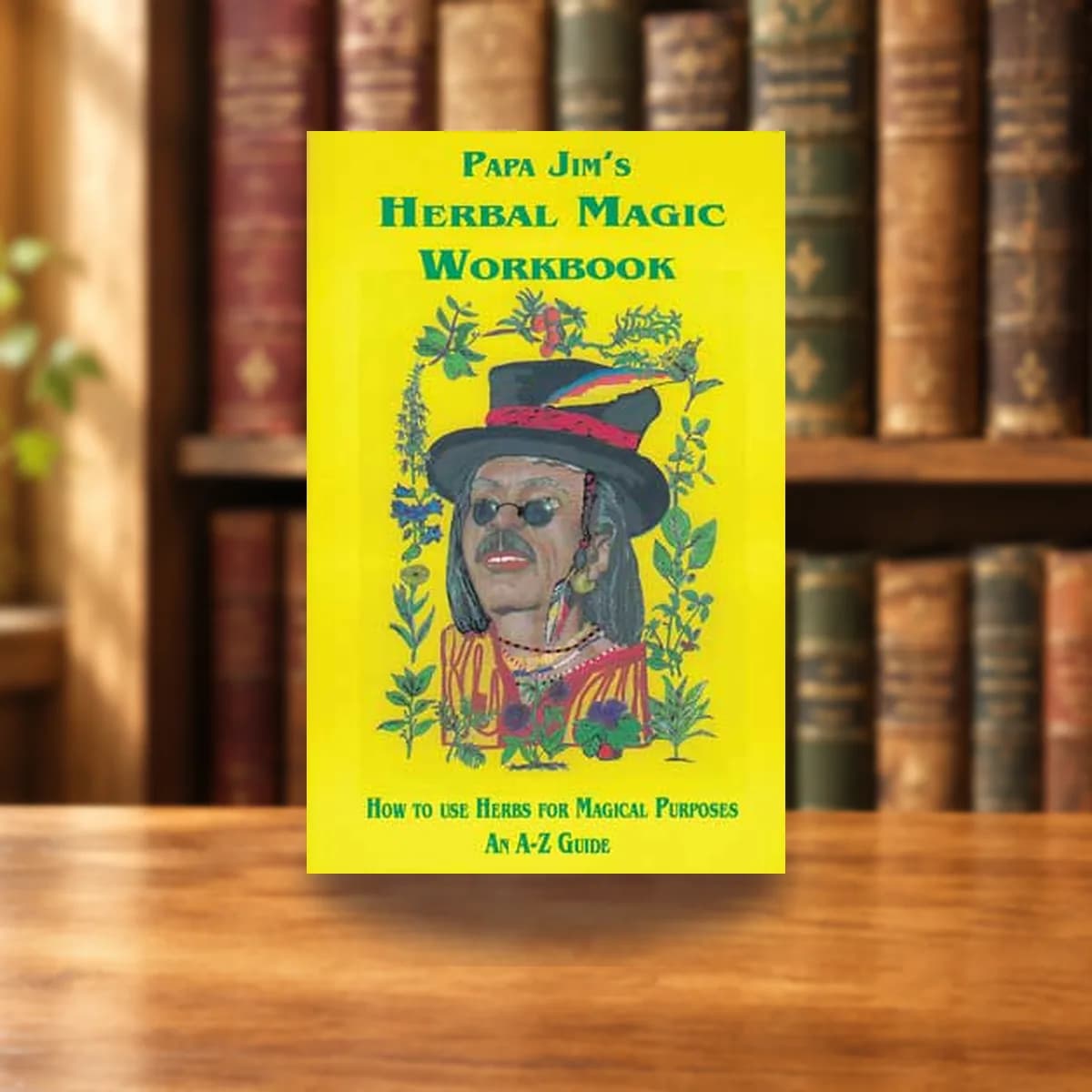 Papa Jim's Herbal Magic Workbook by Papa Jim