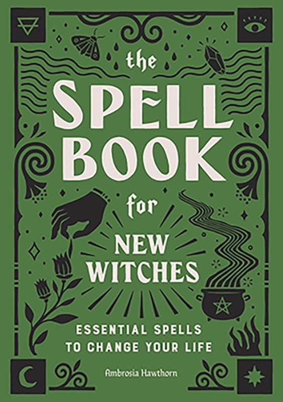 Spell Book for New Witches by Ambrosia Hawthorn