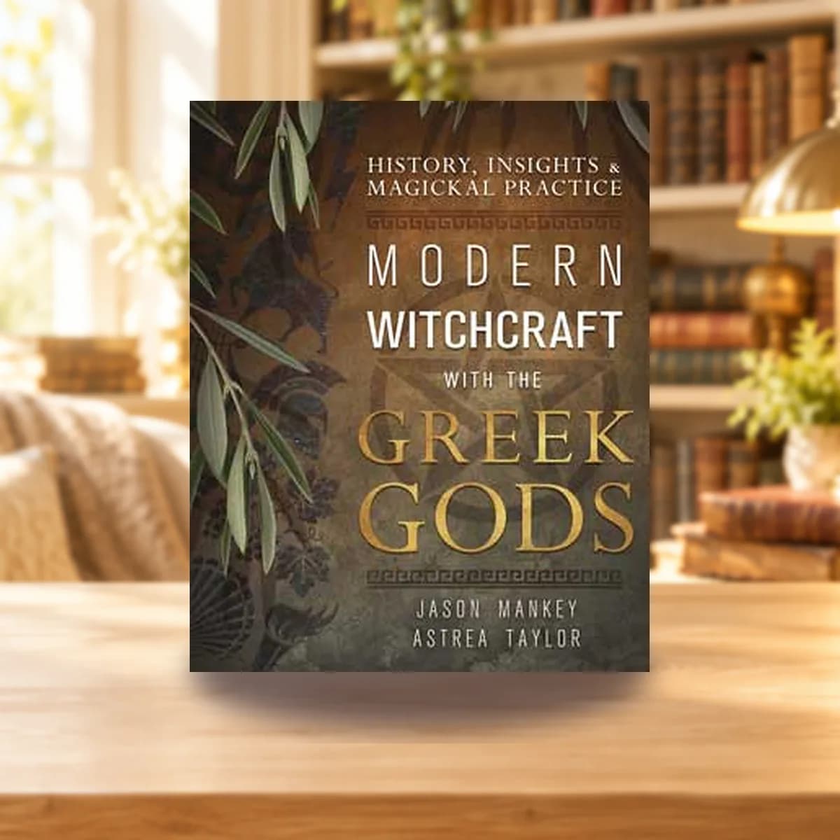 Modern Witchcraft with the Greek Gods by Mankey & Taylor