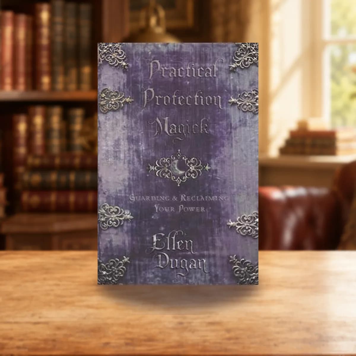 Practical Protection Magick by Ellen Dugan