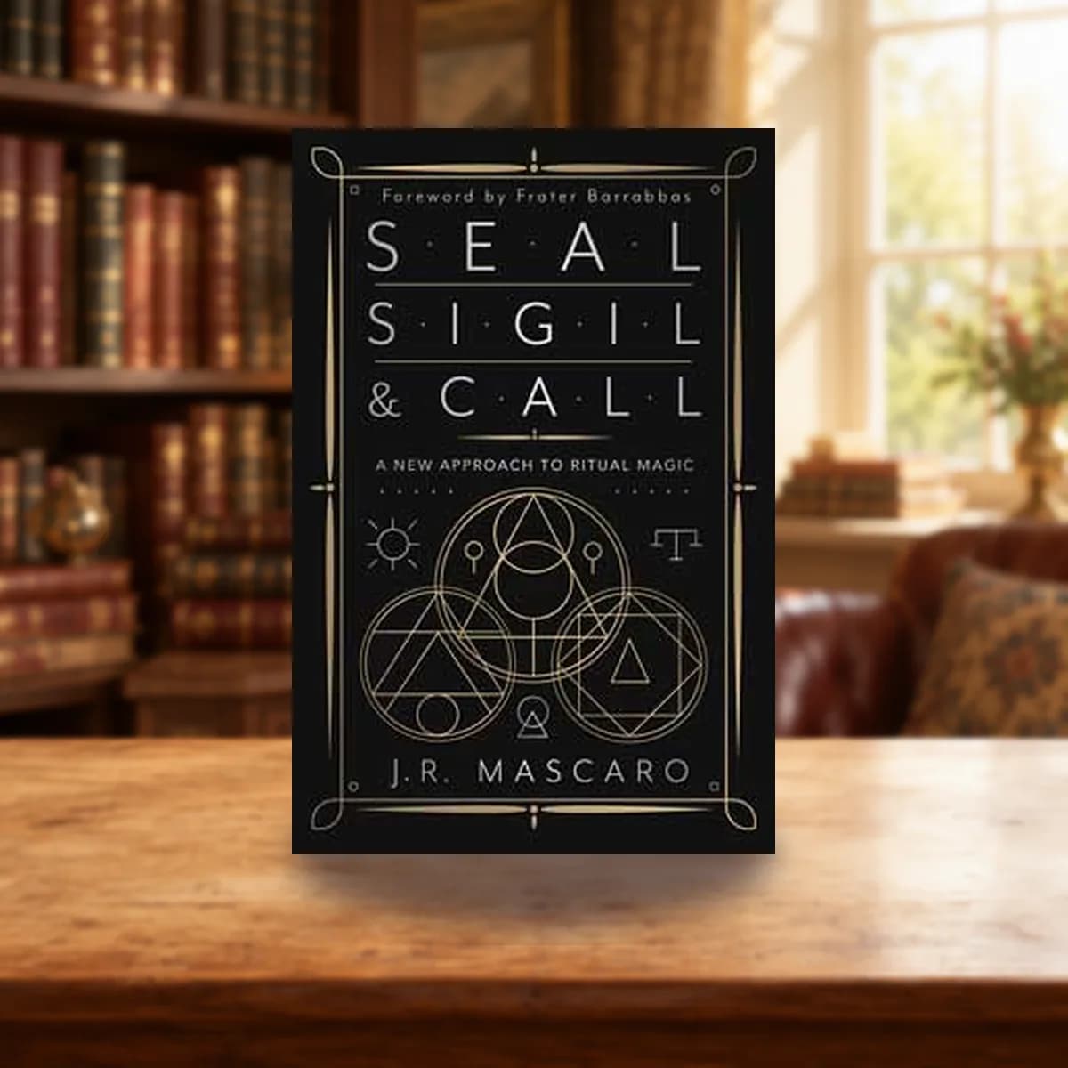 Seal, Sigil & Call by J R Mascaro