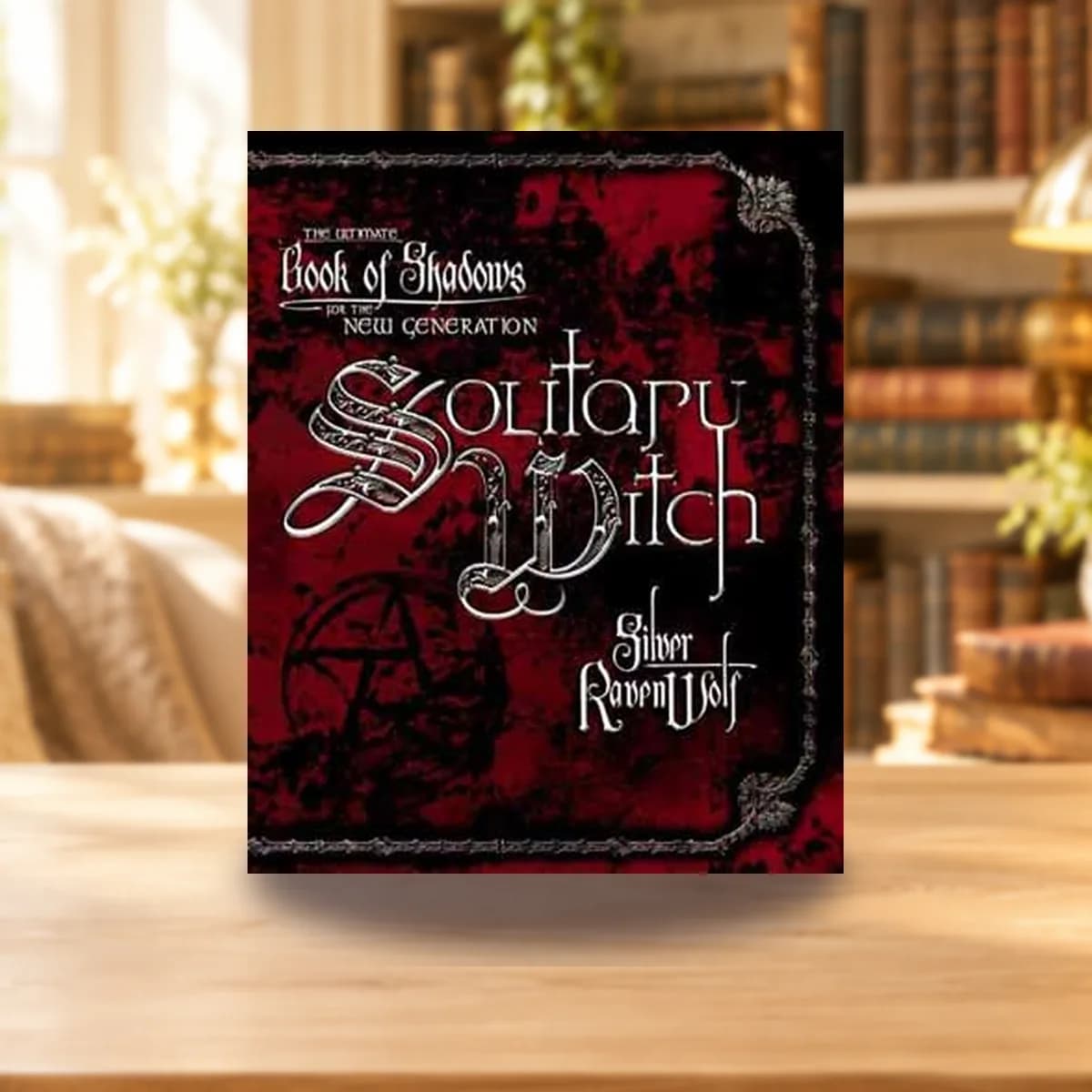 Solitary Witch by Silver Ravenwolf